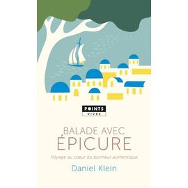 Balade Avec Epicure - Voyage Au Coeur Du Bonheur Authentique