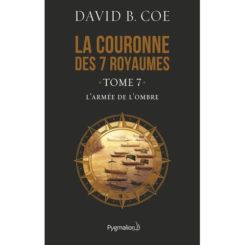 La Couronne Des 7 Royaumes - Tome 7 - L'armée De L'ombre