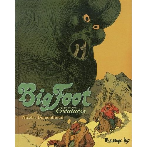 Big Foot - Tome 3 - Créatures