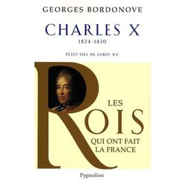 Charles X - Dernier Roi De France Et De Navarre