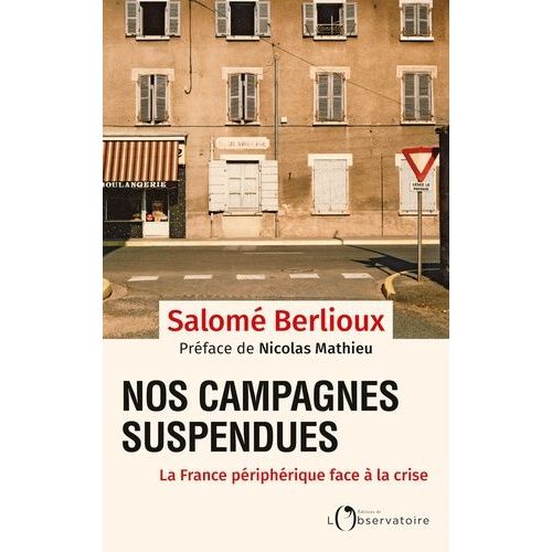 Nos Campagnes Suspendues - La France Périphérique Face À La Crise