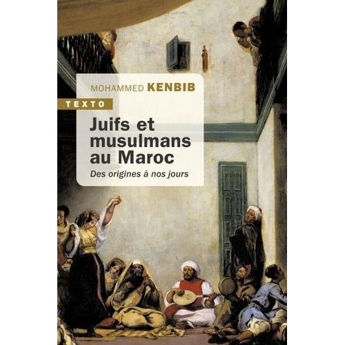Juifs Et Musulmans Au Maroc - Des Origines À Nos Jours