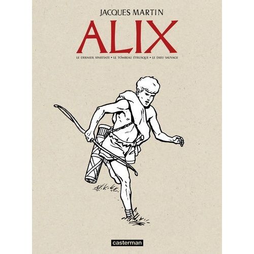 Alix - Recueil Tome 1 - Le Dernier Spartiate - Le Tombeau Étrusque - Le Dieu Sauvage