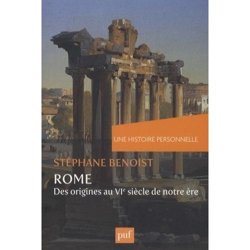 Une Histoire Personnelle De Rome - Des Origines Au Vie Siècle De Notre Ère