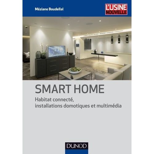 Smart Home - Habitat Connecté, 361 Installations Domotiques Et Multimédia