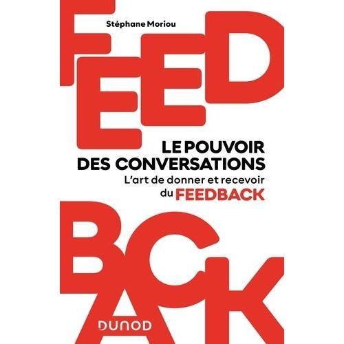 Feedback : Le Pouvoir Des Conversations - L'art De Donner Et Recevoir Du Feedback