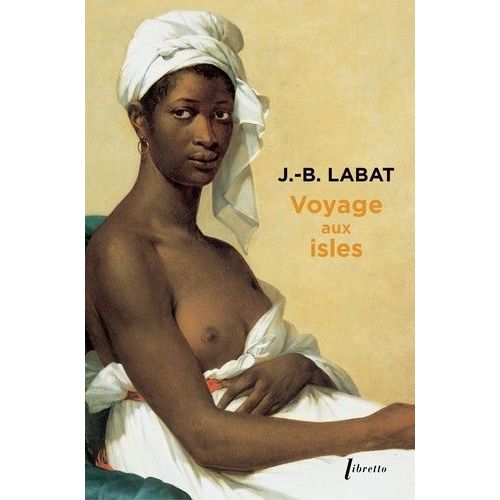 Voyage Aux Isles - Chronique Aventureuse Des Caraïbes (1693-1705)
