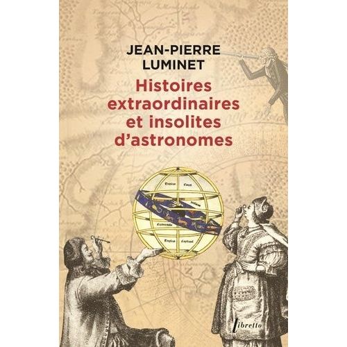 Histoires Extraordinaires Et Insolites D'astronomes