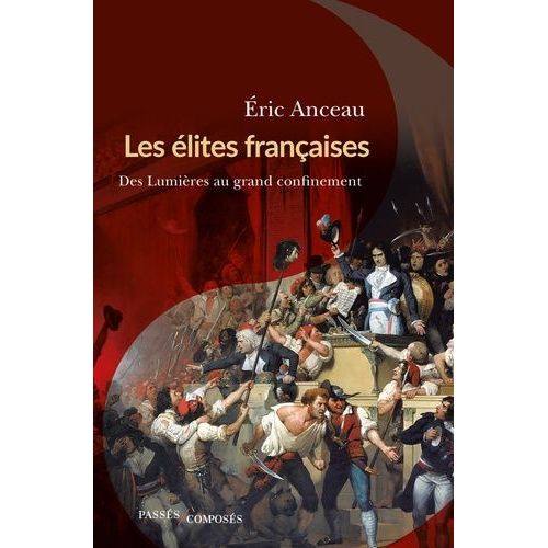 Les Élites Françaises - Des Lumières Au Grand Confinement
