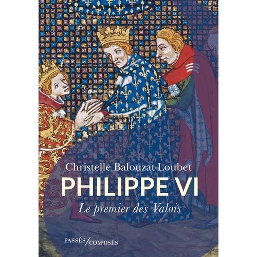 Philippe Vi - Le Premier Des Valois