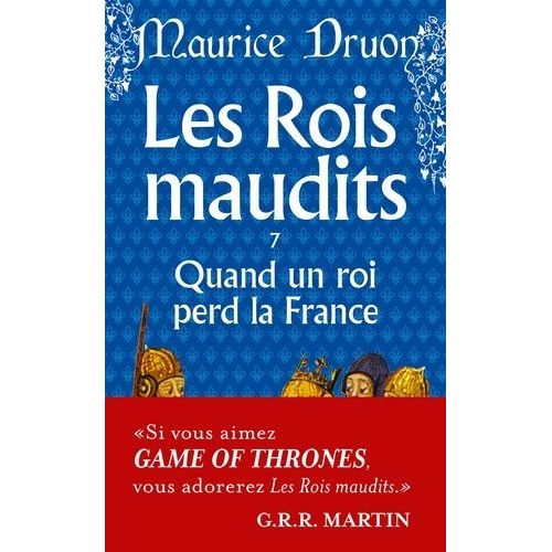 Les Rois Maudits - Tome 7 - Quand Un Roi Perd La France