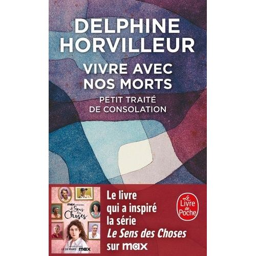 Vivre Avec Nos Morts - Petit Traité De Consolation