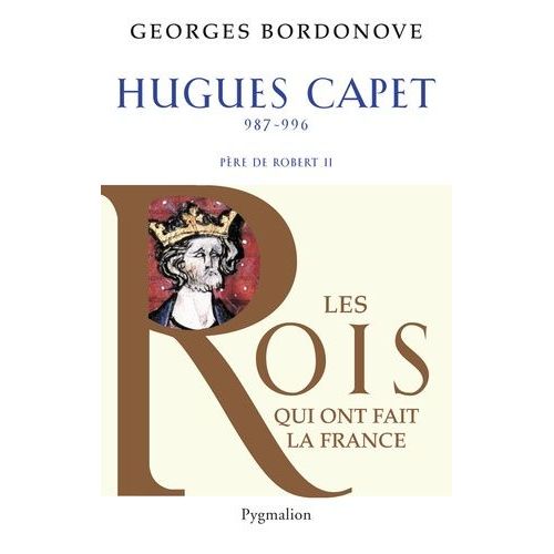 Hugues Capet - Le Fondateur
