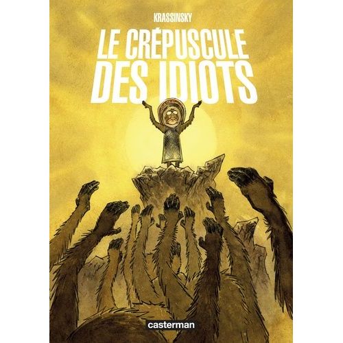 Le Crépuscule Des Idiots