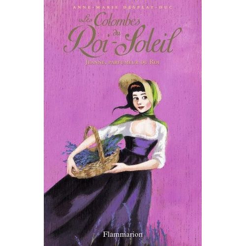 Les Colombes Du Roi-Soleil - Tome 11 - Jeanne, Parfumeur Du Roi