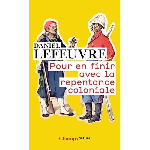 Pour En Finir Avec La Repentance Coloniale