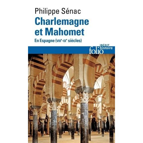 Charlemagne Et Mahomet - En Espagne (Viiie-Ixe Siècles)