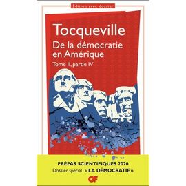 De La Démocratie En Amérique - Tome 2, Partie - Prépas Scientifiques