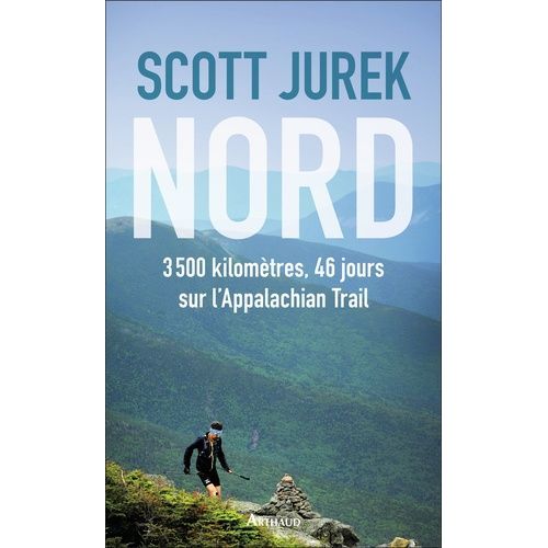 Nord - 3500 Kilomètres, 46 Jours Sur L'appalachian Trail