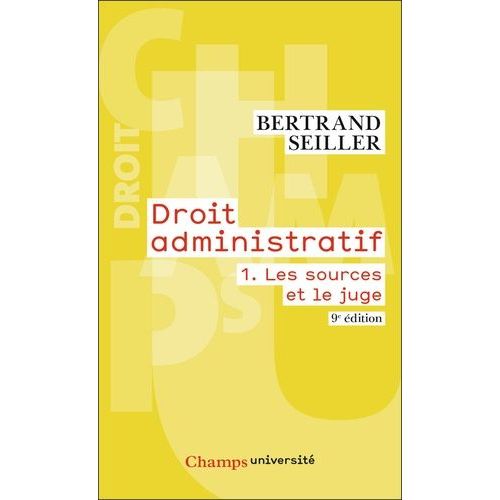 Droit Administratif - Tome 1, Les Sources Et Le Juge