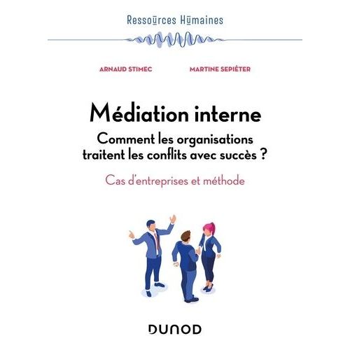 Médiation Interne - Comment Les Organisations Gèrent Les Conflits Avec Succès