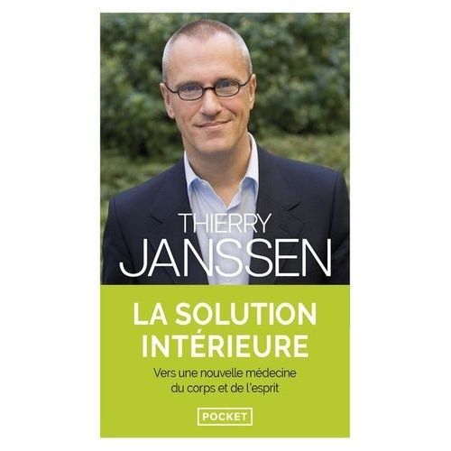 La Solution Intérieure - Vers Une Nouvelle Médecine Du Corps Et De L'esprit
