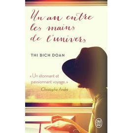 Un An Entre Les Mains De L'univers - Et Si Vous Décidiez De Vraiment Lâcher Prise ?