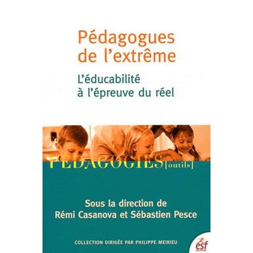 Pédagogues De L'extrême - L'éducabiblité À L'épreuve Du Réel