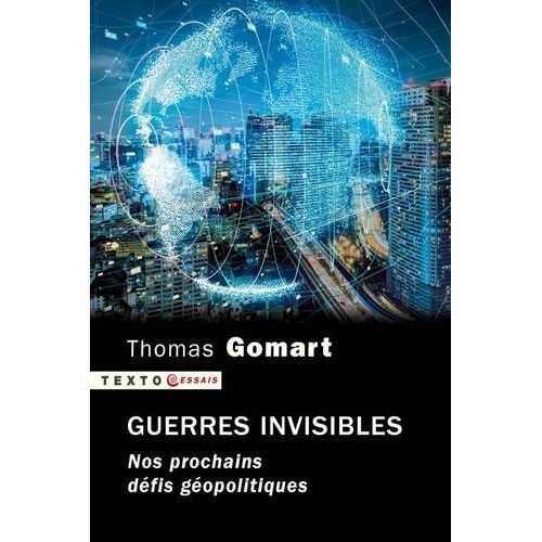 Guerres Invisibles - Nos Prochains Défis Géopolitiques