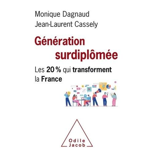 Génération Surdiplômée - Les 20 % Qui Transforment La France