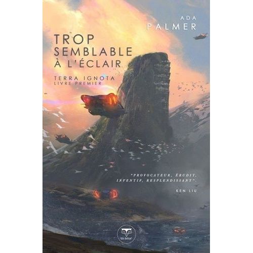 Terra Ignota - Tome 1 - Trop Semblable À L'éclair
