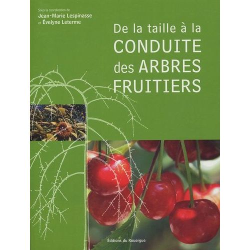 De La Taille À La Conduite Des Arbres Fruitiers