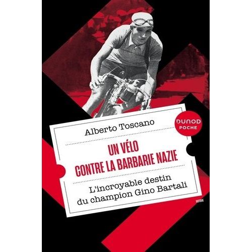 Un Vélo Contre La Barbarie Nazie - L'incroyable Destin Du Champion Gino Bartali