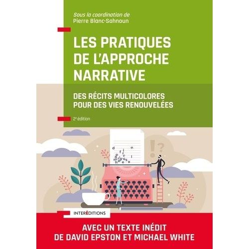 Les Pratiques De L'approche Narrative - Des Récits Multicolores Pour Des Vies Renouvelées