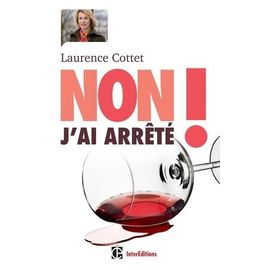 Non ! J'ai Arrêté - Trouver Un Chemin De Sortie Face À L'alcool Avec La Méthode H3d