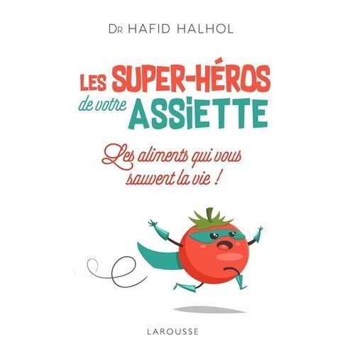 Les Super-Héros De Votre Assiette