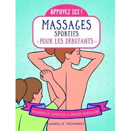 Massages Sportifs Pour Les Débutants - Récupérer Et Favoriser La Détente Musculaire