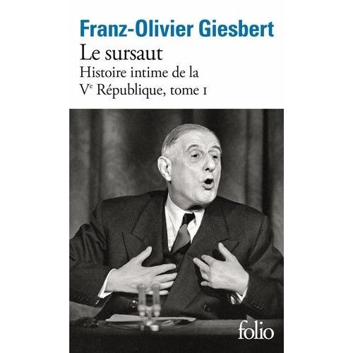 Histoire Intime De La Ve République - Tome 1 - Le Sursaut