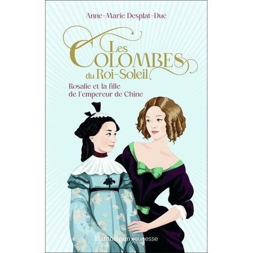 Les Colombes Du Roi-Soleil - Tome 16 - Rosalie Et La Fille De L'empereur De Chine