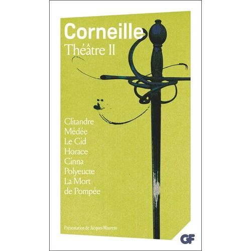Théâtre - Tome 2, Clitandre - Médée - Le Cid - Horace - Cinna - Polyeucte - La Mort De Pompée
