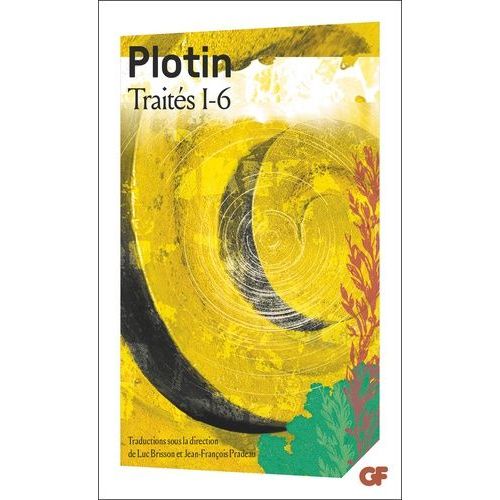 Traités - Tome 1, 1-6 : 1, Sur Le Beau - 2, Sur L'immortalité De L'âme - 3, Sur Le Destin - 4, Sur La Réalité De L'âme - 5, Sur L'intellect, Les Idées Et Ce Qui Est - 6, Sur La Descente De...