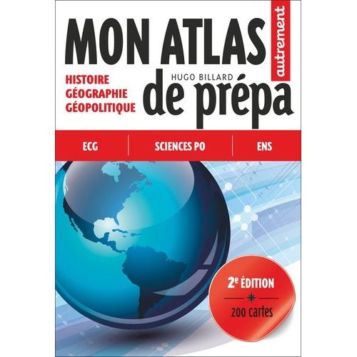 Mon Atlas De Prépa - Histoire - Géographie - Géopolitique
