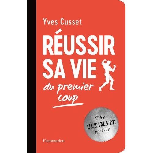 Réussir Sa Vie - Du Premier Coup