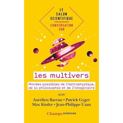 Conversation Sur Les Multivers - Mondes Possibles De L'astrophysique, De La Philosophie Et De L'imaginaire