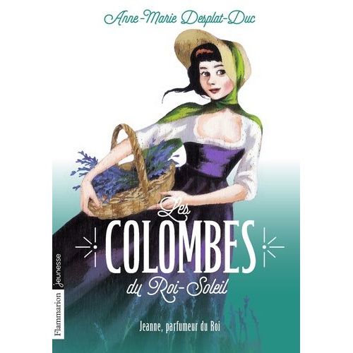 Les Colombes Du Roi-Soleil - Tome 11 - Jeanne, Parfumeur Du Roi