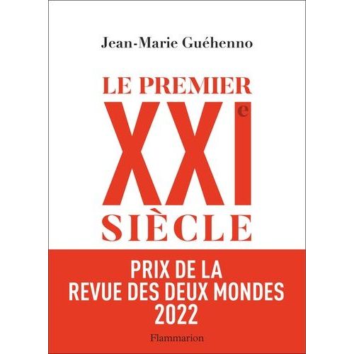 Le Premier Xxie Siècle - De La Globalisation À L'émiettement Du Monde