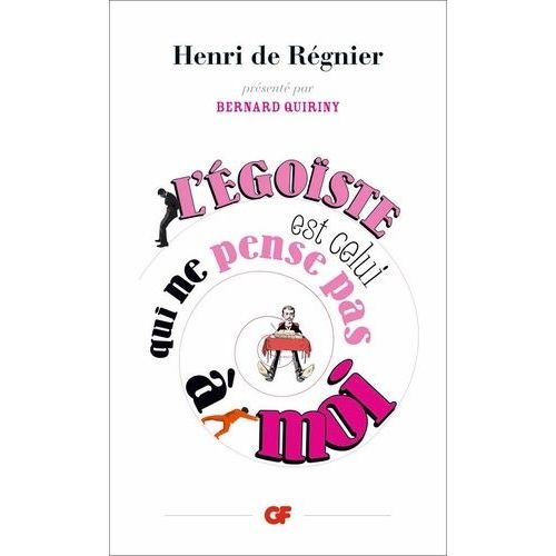 L'égoïste Est Celui Qui Ne Pense Pas À Moi