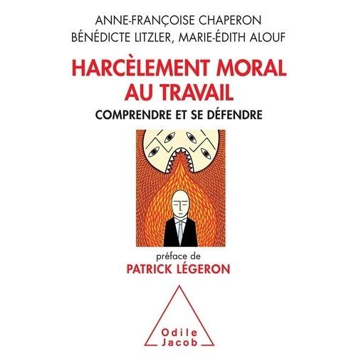 Harcèlement Moral Au Travail - Comprendre Et Se Défendre