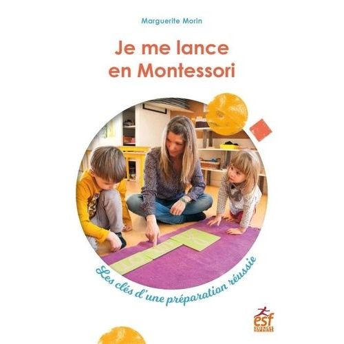 Je Me Lance En Montessori - Les Clés D'une Préparation Réussie