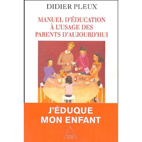 Manuel D'éducation À L'usage Des Parents D'aujourd'hui